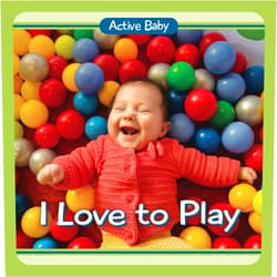 Chosen Spot Publishing,Paige Satterly I Love to Play (Active Baby)
