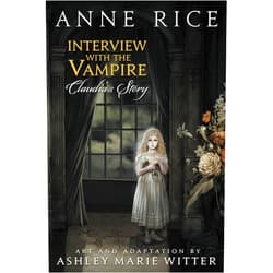 By Anne Rice (Author), Ashley Witter (Illustrator) Interview with the Vampire: Claudia's Story