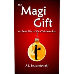 By James E. Lewandowski (Author) Format: Kindle Edition The Magi Gift: An Eerie Tale of the Christmas Box