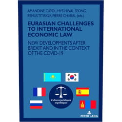 By Pierre Chabal (Other Contributor), Amandine Cayol (Other Contributor), Remus Titiriga (Other Contributor), Hye Hwal Seong (Other Contributor) & 1 more Format: Kindle Edition EURASIAN CHALLENGES TO INTERNATIONAL ECONOMIC LAW: NEW DEVELOPMENTS AFTER BREXIT AND IN THE CONTEXT OF THE COVID-19