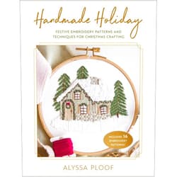 Alyssa Ploof Handmade Holiday: Festive Embroidery Patterns and Techniques for Christmas Crafting