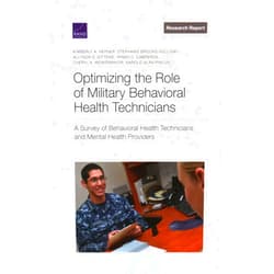 Kimberly A. Hepner,Stephanie Brooks Holliday,Allyson D. Gittens,Irineo Cabreros,Cheryl K. Montemayor,Harold Alan Pincus Optimizing the Role of Military Behavioral Health Technicians: A Survey of Behavioral Health Technicians and Mental Health Providers