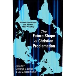By Cleophus J. LaRue (Author), Luiz C. Nascimento (Editor) Format: Kindle Edition The Future Shape of Christian Proclamation: What the Global South Can Teach Us About Preaching