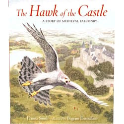 Danna Smith,Bagram Ibatoulline The Hawk of the Castle: A Story of Medieval Falconry
