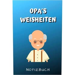Opa Kalender OPA'S WEISHEITEN NOTIZBUCH: A4 52 Wochen Kalender für Oma und Opa zum Geburtstag | Schöne Geschenkidee für die Grosseltern und werdende Großeltern | ... von Enkelkindern und Kinder (German Edition)