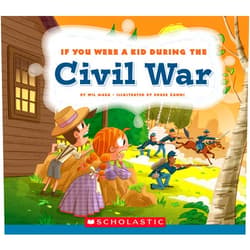 Wil Mara If You Were a Kid During the Civil War (If You Were a Kid)