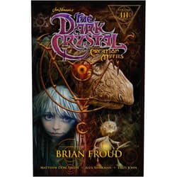 Matthew Dow Smith,Jim Henson,Brian Froud,Alex Sheikman Jim Henson's The Dark Crystal: Creation Myths Vol. 3 (3)