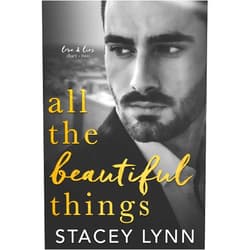 By Stacey Lynn (Author) Format: Kindle Edition All The Beautiful Things: An Angsty, Friends-to-Lovers Romance (Love and Lies Duet Book 2)