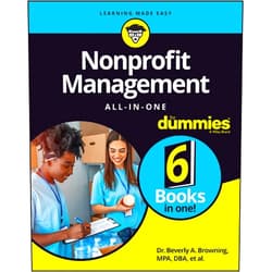 Beverly A. Browning,Sharon Farris,Maire Loughran,Alyson Connolly,Shiv Singh,Stephanie Diamond Nonprofit Management All-in-One For Dummies (For Dummies (Business & Personal Finance))