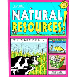 Anita Yasuda,Jennifer Keller Explore Natural Resources!: With 25 Great Projects