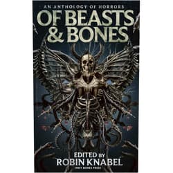 Robin Knabel,Pauline Yates,Tim W. Burke,Cindy O'Quinn,Megan Diedericks,J. D. Sanderson,Corey Farrenkopf,Michael Picco,Alyson Faye,Jessica Gleason Of Beasts & Bones