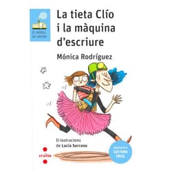 Catalan Edition by Mónica Rodríguez Suárez (Author), Lucía Serrano Guerrero (Illustrator), Mariona Mas (Translator) & 0 more VVB.208 La tieta Clio i la màquina d'escriure (Lectura fàcil)