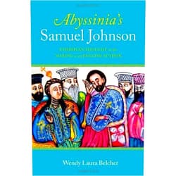 By Wendy Laura Belcher (Author) Abyssinia's Samuel Johnson: Ethiopian Thought in the Making of an English Author by Belcher Wendy Laura (2012-05-31) Hardcover