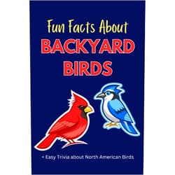 Melina Edition Fun Facts about Backyard Birds: + Easy Trivia about North American Birds