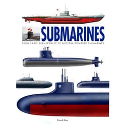 David Ross Submarines: The World’s Greatest Submarines from the 18th Century to the Present