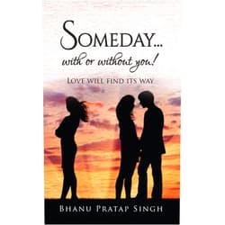Bhanu Pratap Singh Someday...with or without you !: Love will find its way