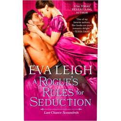 Eva Leigh A Rogue's Rules for Seduction (Last Chance Scoundrels, 3)