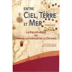 French Edition by Jean François Dubos (Author) Entre ciel, terre et mer, La bibliothèque du SHD