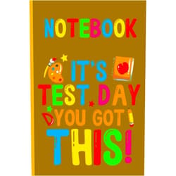 By Lee Chon Tong (Author) Funny Teacher Student Testing Day It's Test Day You Got This with Book and Pencil Cute on Brown Cover gifts for Men Women Kids: Notebook