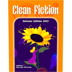 Amy Lynn McConahy,Laura A. Grace,Kelly Barr,Brianna Wilkie,Samantha Nelson Clean Fiction: Autumn Edition 2022 (Clean Fiction Magazine)