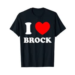 I Love Brock by Foxio I Love Brock I Heart Brock Funny Brock T-Shirt