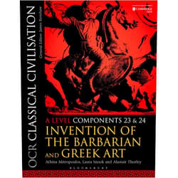 Laura Snook and Alastair Thorley Athina Mitropoulos OCR Classical Civilisation A Level Components 23 and 24: Invention of the Barbarian and Greek Art