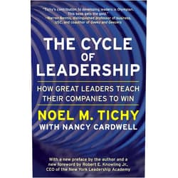 Noel M. Tichy The Cycle of Leadership: How Great Leaders Teach Their Companies to Win – Transform Your Business Through Organizational Development and Knowledge Management