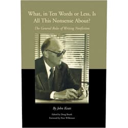 By John Keats (Author), Doug Brunk (Editor), Peter Wilkinson (Foreword) & 0 more What, in Ten Words or Less, Is All This Nonsense About?: The General Rules of Writing Nonfiction