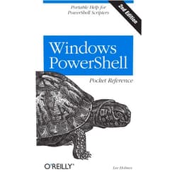 Lee Holmes Windows PowerShell Pocket Reference: Portable Help for PowerShell Scripters