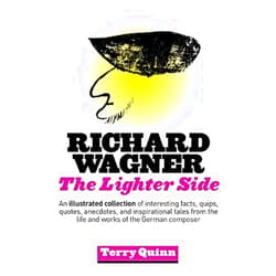 By unknown author (Author) Richard Wagner: The Lighter Side (2013-09-30)