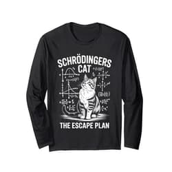 Quantum Physics Humor Designs Schrödinger's Cat The Escape Plan Science Funny Graphic Long Sleeve T-Shirt