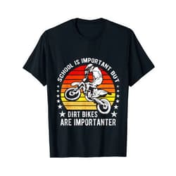 Cool Extreme Sunset Stuff School Is Important But Dirt Bikes Are Importanter Funny T-Shirt