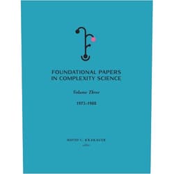 David C Krakauer Foundational Papers in Complexity Science: Volume III