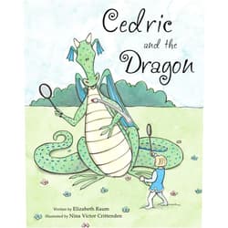 By Elizabeth Raum (Author), Nina Victor Crittenden (Illustrator) Cedric and the Dragon