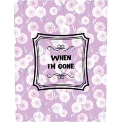 Composition When Im Gone Journals Press When I'm Gone: Guided Pre-Death Planner and Organizer to Record All Essential Information for Your Family (How To Rest In Peace Journals) | Important ... Affairs | And Wishes | End Of Life Planner