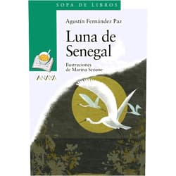 Spanish Edition by Agustín Fernández Paz (Author), Marina Seoane (Illustrator), Isabel Soto (Translator) & 0 more Luna de Senegal (Sopa De Libros / Book Soup) (Spanish Edition)