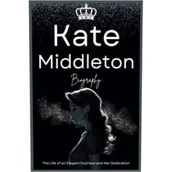 By CHRISTOPHER LEE WARD (Author) Kate Middleton Biography: The Life of an Elegant Duchess and Her Dedication