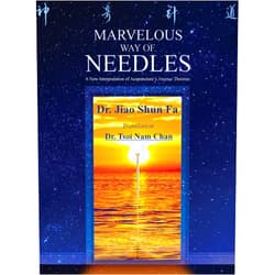 By Shun Fa Jiao (Author), Tsoi Nam Chan (Editor, Translator) Marvelous Way of Needles: Reading Ling Shu Nine Needles and Twelve Yuan-Source Points
