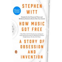 Stephen Richard Witt How Music Got Free: A Story of Obsession and Invention