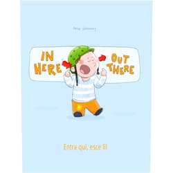 By Philipp Winterberg (Author), Sandra Hamer (Translator), Emanuela Usai (Translator), Francesca Parenti (Translator) & 1 more Format: Kindle Edition In here, out there! Entra qui, esce lì!: Children's Picture Book English-Italian (Bilingual Edition/Dual Language) (English-Italian: 💬💬 Bilingual: 🛡️ Your Inner Shield 2)
