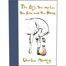 By Charlie Mackesy (Author) The Boy, the Mole, the Fox and the Horse