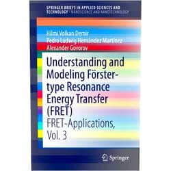 By Hilmi Volkan Demir (Author), Pedro Ludwig Hernández Martínez (Author), Alexander Govorov (Author) & 0 more Format: Kindle Edition Understanding and Modeling Förster-type Resonance Energy Transfer (FRET): FRET-Applications, Vol. 3 (SpringerBriefs in Applied Sciences and Technology)