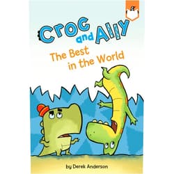 By Derek Anderson (Author, Illustrator) The Best in the World (Croc and Ally)