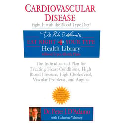 Dr. Peter J. D'Adamo,Catherine Whitney Cardiovascular Disease: Fight it with the Blood Type Diet: The Individualized Plan for Treating Heart Conditions, High Blood Pressure, High ... Problems, and Angina (Eat Right 4 Your Type)