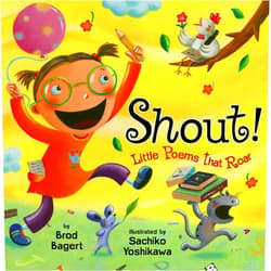 By Brod Bagert (Author), Sachiko Yoshikawa (Illustrator) Shout!: Little Poems that Roar