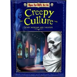 Natalie Lunis,Joyce Markovics Creepy Culture: Scary Museums and Theaters (Where You Dare Not Go Set Two)