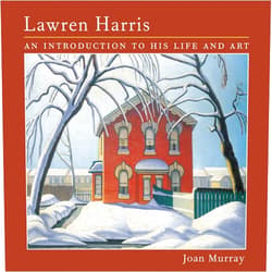 Joan Murray,Lawren Harris Lawren Harris: An Introduction to His Life and Art