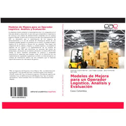 Germán Castro Bernal,Luis Felipe Lozada,José Fernando Del Valle Modelos de Mejora para un Operador Logístico. Análisis y Evaluación: Caso Colombia (Spanish Edition)