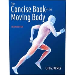 Chris Jarmey The Concise Book of the Moving Body