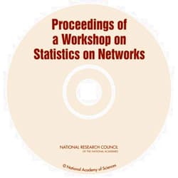 National Research Council,Division on Engineering and Physical Sciences,Board on Mathematical Sciences and Their Applications,Committee on Applied and Theoretical Statistics,Scott T. Weidman Proceedings of a Workshop on Statistics on Networks (CD-ROM)